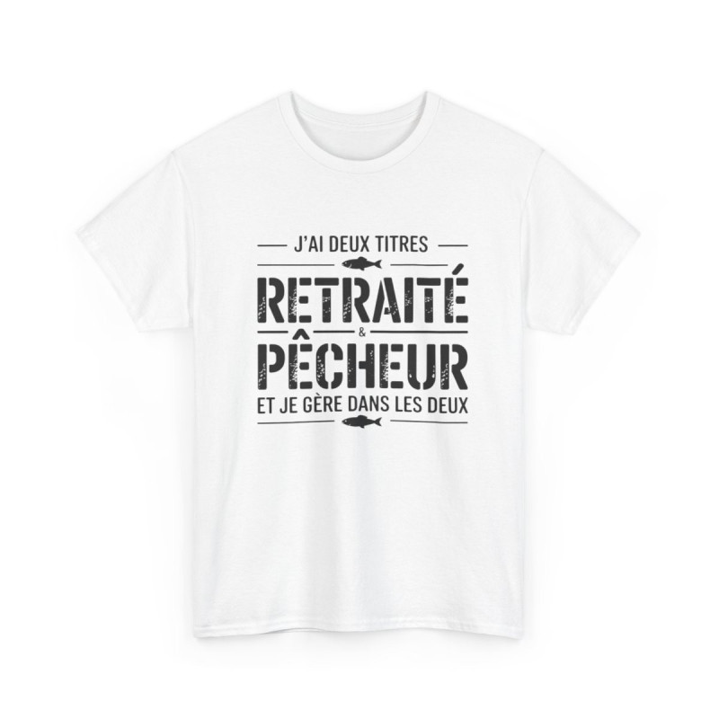 Tee Shirt J’ai deux titres Retraité Pêcheur – T-Shirt Unisexe Humour Cadeau Retraite Passion Pêche Blanc ou Sport Grey