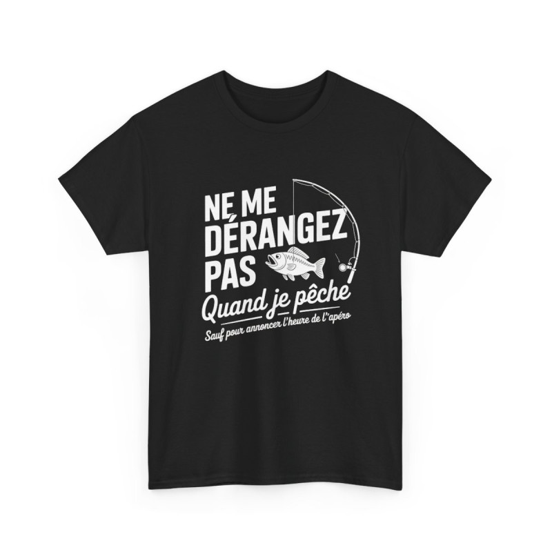 Tee Shirt Ne me dérangez pas quand je pêche – T-Shirt Unisexe Humour Passion Pêche Apéro Noir S-3XL