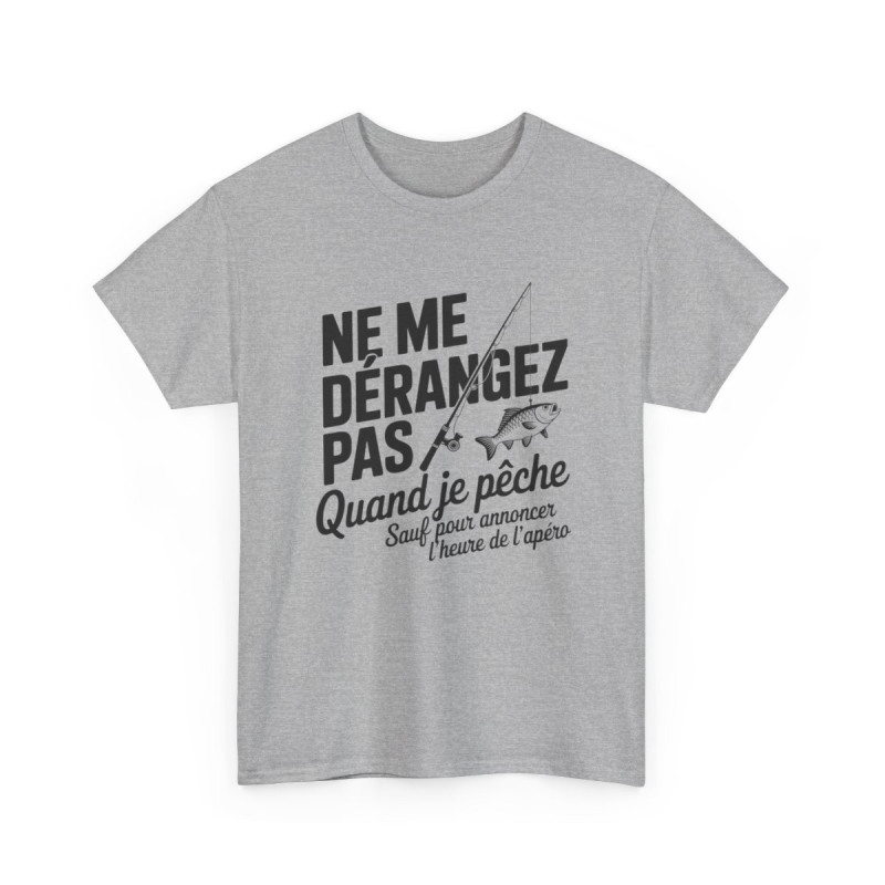 Tee Shirt Ne me dérangez pas quand je pêche – T-Shirt Unisexe Humour Passion Pêche Apéro Blanc ou Sport Grey S-3XL