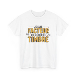 Tee Shirt Je suis Facteur – Un métier de timbré – T-Shirt Unisexe Humour Poste Livraison Blanc ou Sport Grey S-3XL