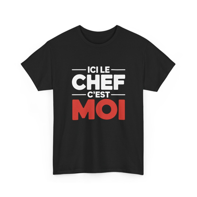 Tee Shirt Homme Ici le chef c’est moi – T-Shirt Humour Autorité Maison ou Bureau Noir S-3XL