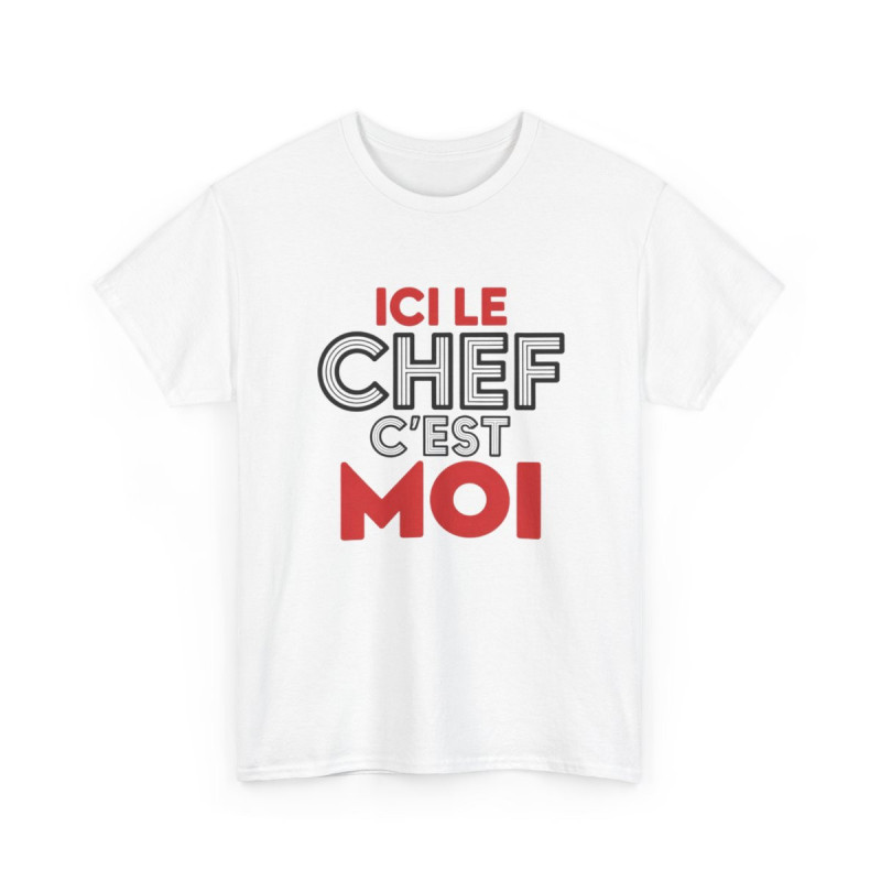 Tee Shirt Homme Ici le chef c’est moi – T-Shirt Humour Autorité Maison ou Bureau Blanc ou Sport Grey S-3XL