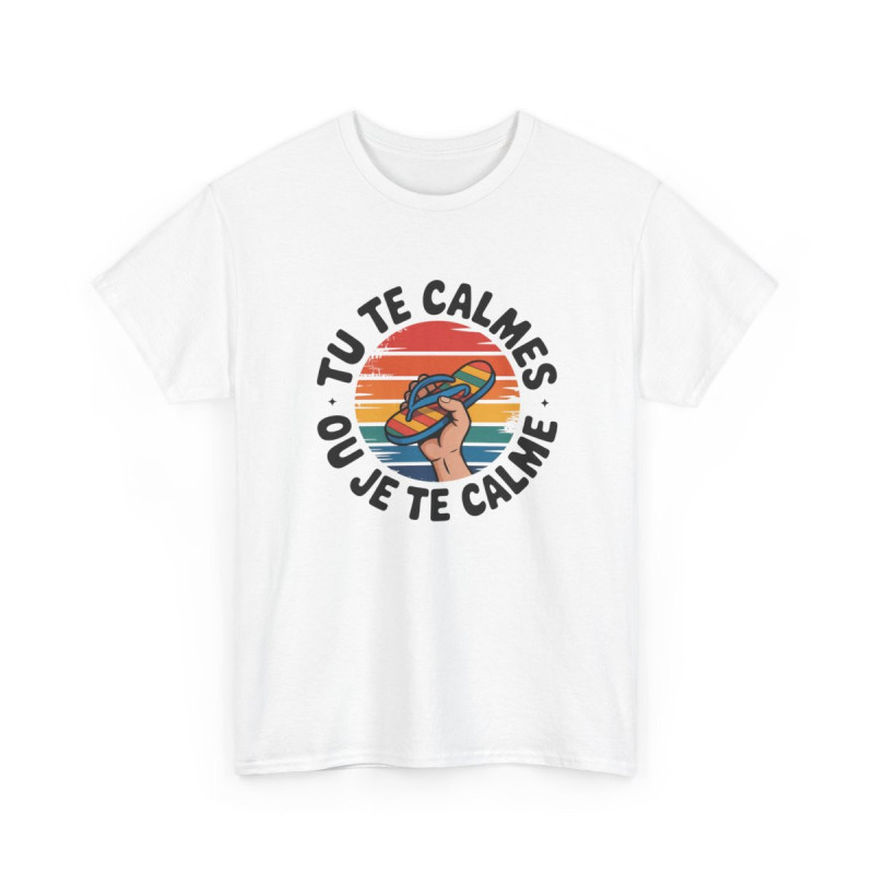 Tee Shirt Tu te calmes ou je te calme – T-Shirt Unisexe Humour Claquette Vintage Été Blanc ou Sport Grey S-3XL
