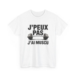 Tee Shirt J’peux pas j’ai muscu – T-Shirt Humour Sport Fitness Unisexe Blanc ou Gris S-3XL