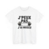 Tee Shirt J’peux pas j’ai muscu – T-Shirt Humour Sport Fitness Unisexe Blanc ou Gris S-3XL