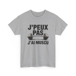 Tee Shirt J’peux pas j’ai muscu – T-Shirt Humour Sport Fitness Unisexe Blanc ou Gris S-3XL