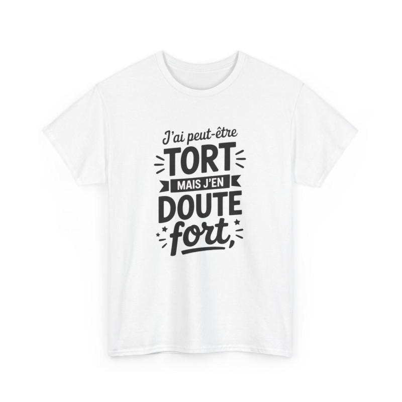 T-shirt Humour J’ai Peut-être Tort Mais J’en Doute Fort  Tee Shirt Drôle Unisexe Blanc Gris Sport Idée Cadeau Originale