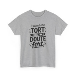 T-shirt Humour J’ai Peut-être Tort Mais J’en Doute Fort  Tee Shirt Drôle Unisexe Blanc Gris Sport Idée Cadeau Originale