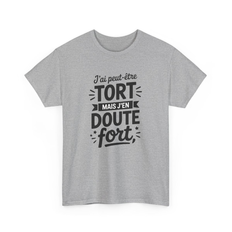 T-shirt Humour J’ai Peut-être Tort Mais J’en Doute Fort  Tee Shirt Drôle Unisexe Blanc Gris Sport Idée Cadeau Originale