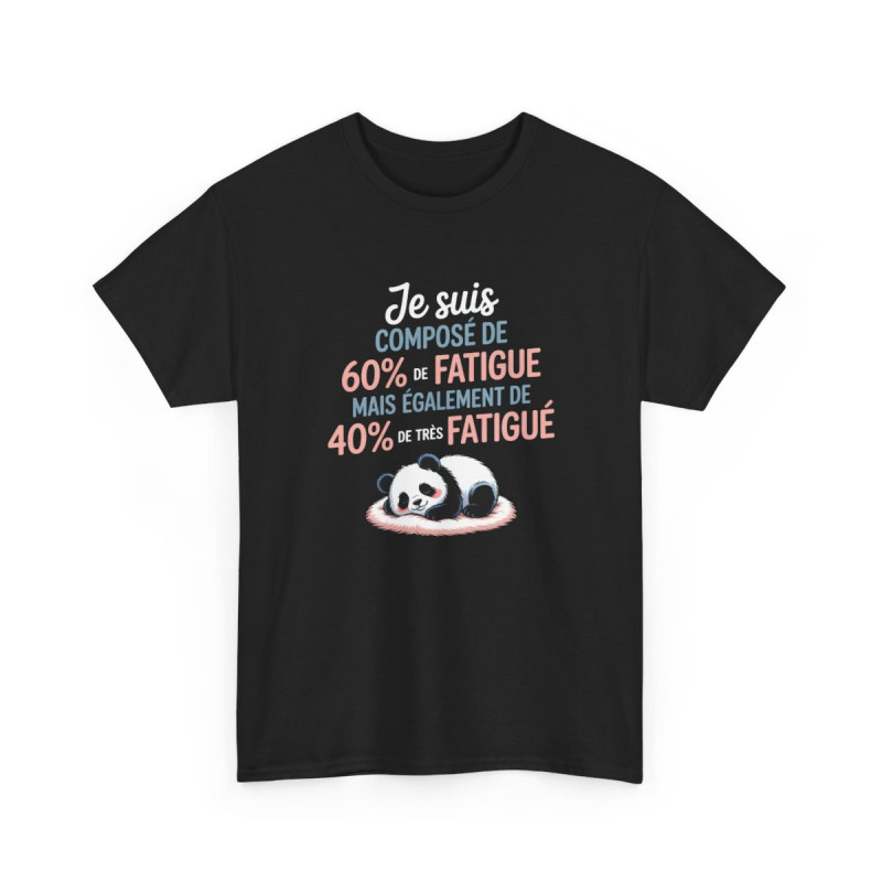 T-shirt Humour Panda Je Suis Composé de 60% de Fatigue Tee Shirt Drôle Mignon Unisexe Noir  Idée Cadeau Originale