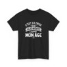 T-shirt Humour C’est la Crise Tout Augmente Même Mon Âge – Tee Shirt Drôle Unisexe Noir – Idée Cadeau