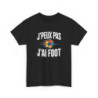 T-shirt Humour J’Peux Pas J’Ai Foot – Tee Shirt Drôle Football Unisexe Noir – Idée Cadeau Fan de Foot