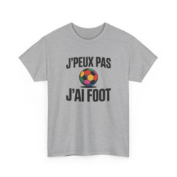 T-shirt Humour J’Peux Pas J’Ai Foot – Tee Shirt Drôle Football Unisexe Blanc Gris Sport – Idée Cadeau Fan de Foot