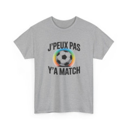 T-shirt Humour J’Peux Pas Y’a Match – Tee Shirt Drôle Football Unisexe Blanc Gris Sport – Idée Cadeau Fan de Foot