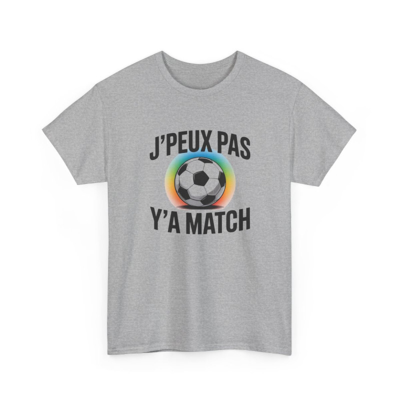 T-shirt Humour J’Peux Pas Y’a Match – Tee Shirt Drôle Football Unisexe Blanc Gris Sport – Idée Cadeau Fan de Foot