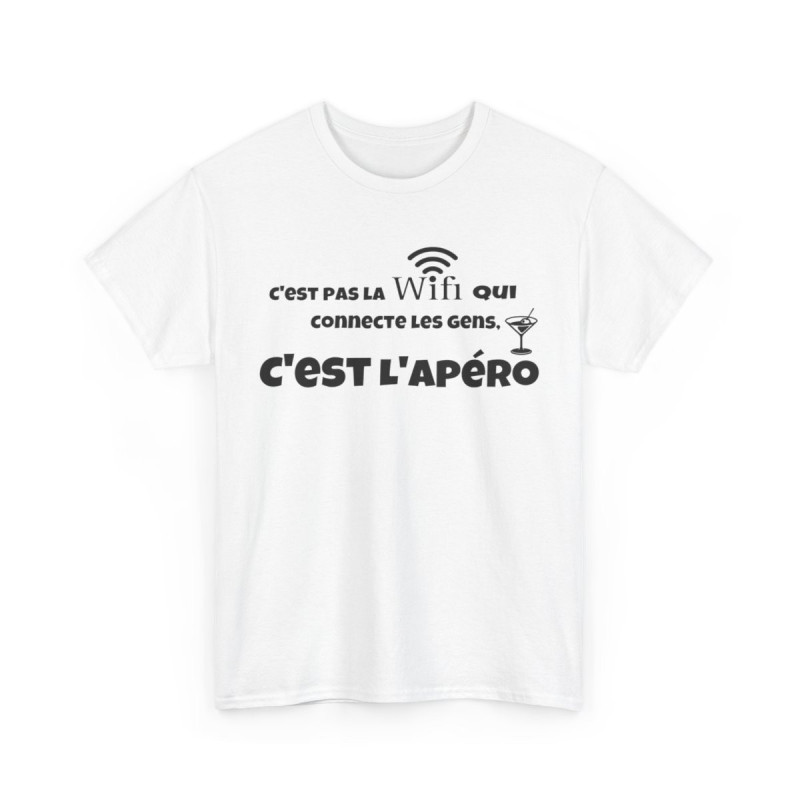Tee shirt Unisex C'est pas la wifi qui connecte les gens c'est l'apéro Idée cadeau homme femme humour drôle