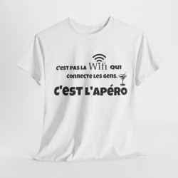 Tee shirt Unisex C'est pas la wifi qui connecte les gens c'est l'apéro Idée cadeau homme femme humour drôle