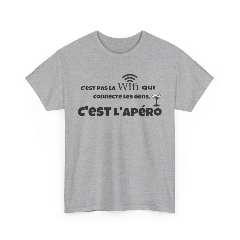 Tee shirt Unisex C'est pas la wifi qui connecte les gens c'est l'apéro Idée cadeau homme femme humour drôle