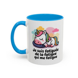 Mug “Je suis fatiguée de la fatigue qui me fatigue” – Tasse Licorne Humoristique – Cadeau Drôle Femme – Café Thé – 325 ml