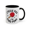 Mug Humour Ping-Pong “J’peux pas j’ai ping-pong” – Tasse Joueur de Tennis de Table – Cadeau Sport Raquette – 325 ml