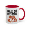 Mug Drôle Apéritif Mais Où Est Donc Mon Ri Car – Tasse Humour Sud – Cadeau Original Ami Collègue Papa Noir Bleu Rouge 325ml