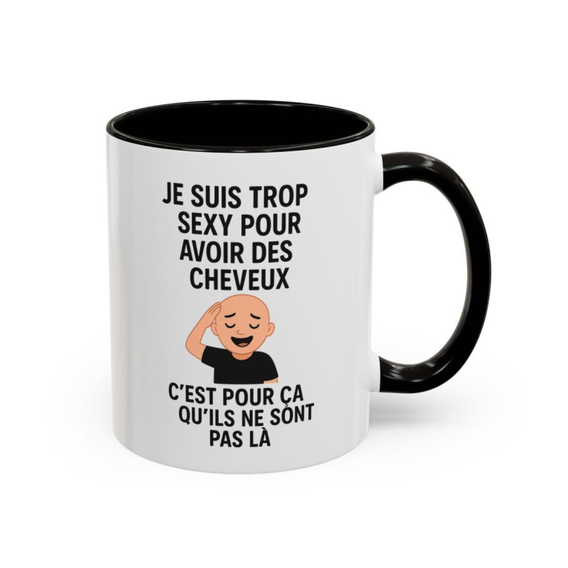 Mug Je suis trop sexy pour avoir des cheveux – Tasse Humour Chauve – Cadeau Drôle Auto-Dérision