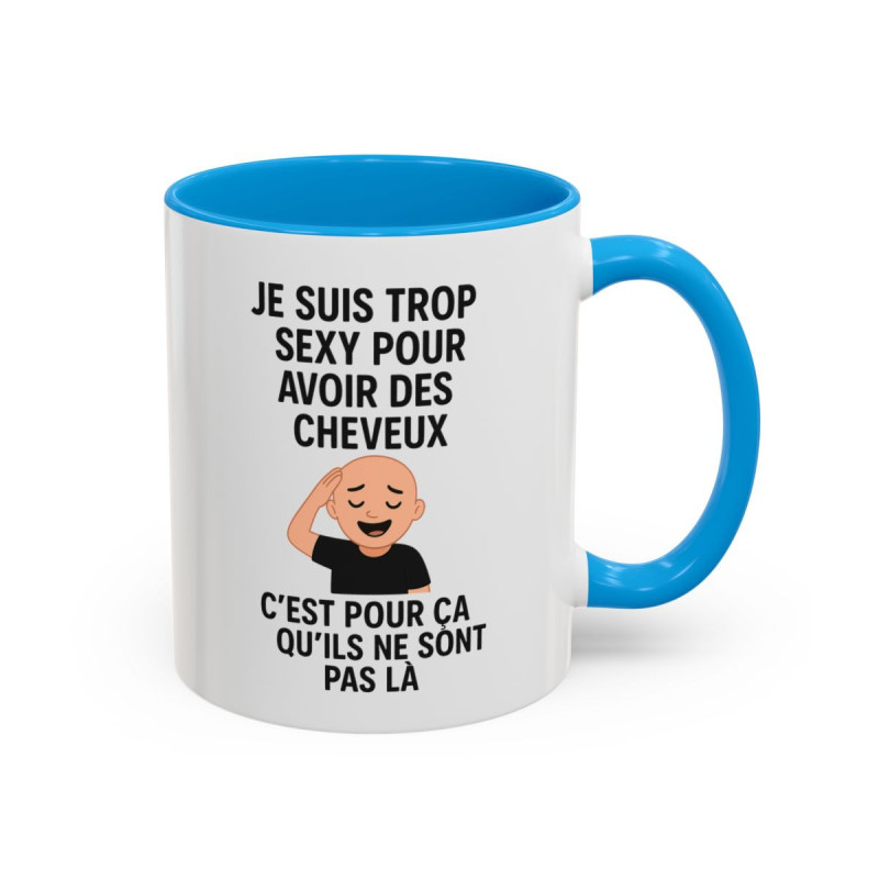 Mug Je suis trop sexy pour avoir des cheveux – Tasse Humour Chauve – Cadeau Drôle Auto-Dérision