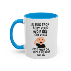 Mug Je suis trop sexy pour avoir des cheveux – Tasse Humour Chauve – Cadeau Drôle Auto-Dérision