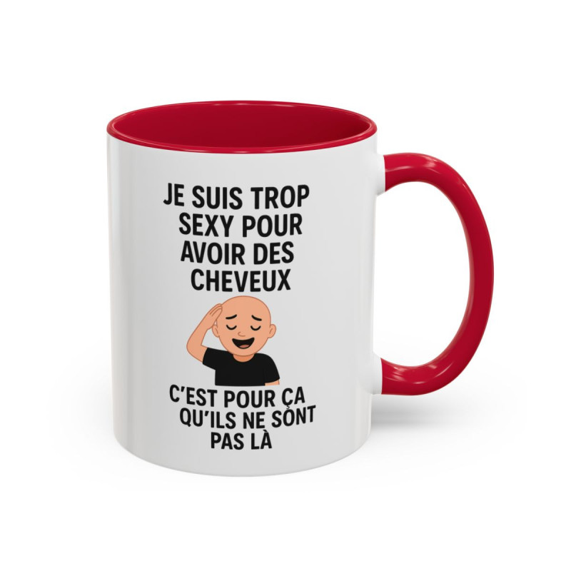 Mug Je suis trop sexy pour avoir des cheveux – Tasse Humour Chauve – Cadeau Drôle Auto-Dérision