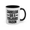 Mug “Carreleur qui a toujours raison” – Tasse Céramique Humour Métier – Cadeau Artisan Carreleur Chantier