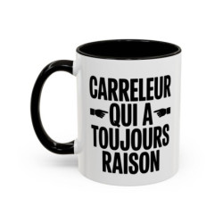 Mug “Carreleur qui a toujours raison” – Tasse Céramique Humour Métier – Cadeau Artisan Carreleur Chantier