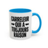 Mug “Carreleur qui a toujours raison” – Tasse Céramique Humour Métier – Cadeau Artisan Carreleur Chantier