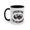 Mug “J’peux pas j’ai Pétanque” – Tasse Céramique Humour Sport – Cadeau Fan Pétanque & Apéro