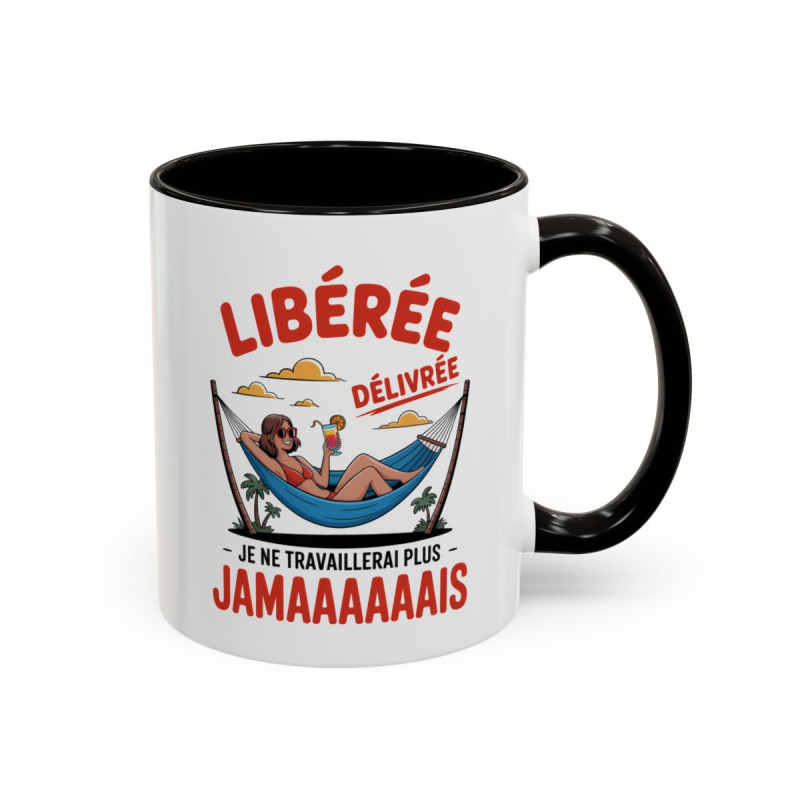 Mug “Libérée Délivrée Je ne travaillerai plus jamais” – Tasse Céramique Humour Vacances – Cadeau Collègue