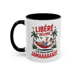 Mug “Libérée Délivrée Jamaaaais” – Tasse Céramique Humour Vacances & Congés – Cadeau Collègue Retraite Homme