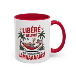 Mug “Libérée Délivrée Jamaaaais” – Tasse Céramique Humour Vacances & Congés – Cadeau Collègue Retraite Homme