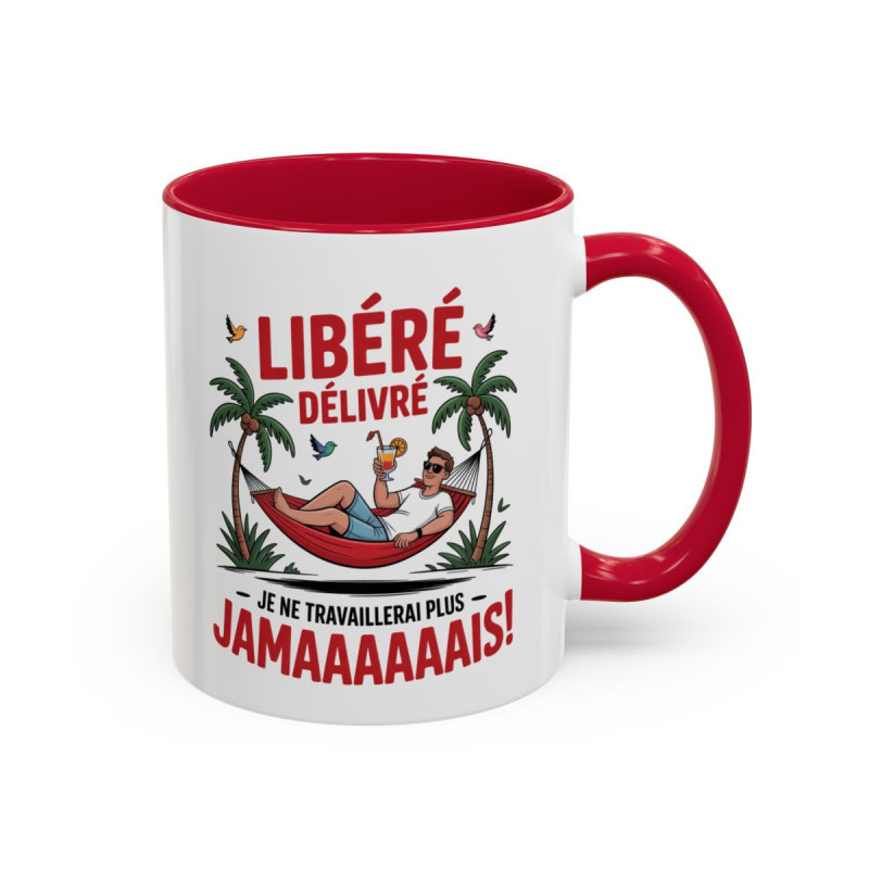 Mug “Libérée Délivrée Jamaaaais” – Tasse Céramique Humour Vacances & Congés – Cadeau Collègue Retraite Homme
