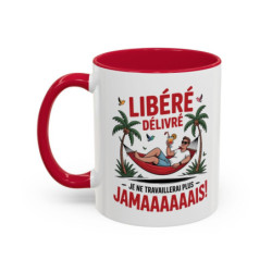Mug “Libérée Délivrée Jamaaaais” – Tasse Céramique Humour Vacances & Congés – Cadeau Collègue Retraite Homme