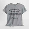 Tee shirt Je serais peut être un peu plus sociable si vous étiez un peu moins cons