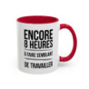 Tasse Humour Travail – Mug Drôle Bureau « Encore 8 Heures à Faire Semblant de Travailler » – Cadeau Original – Céramique 325ml