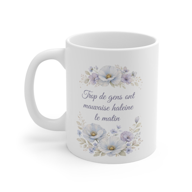 Mug citation humour matin – Trop de gens ont mauvaise haleine le matin – Tasse florale élégante – Cadeau