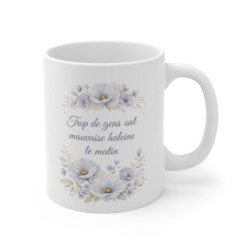 Mug citation humour matin – Trop de gens ont mauvaise haleine le matin – Tasse florale élégante – Cadeau