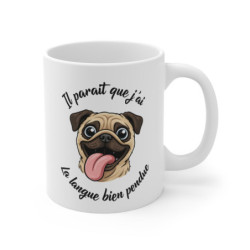 Mug humour chien carlin – Il paraît que j’ai la langue bien pendue – Tasse drôle animaux – Cadeau original