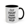 Tasse Humour C’est Épuisant d’Avoir Toujours Raison – Mug Citation Ironique – Cadeau Drôle Bureau Collègue 325ml