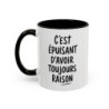 Tasse Humour C’est Épuisant d’Avoir Toujours Raison – Mug Citation Ironique – Cadeau Drôle Bureau Collègue 325ml