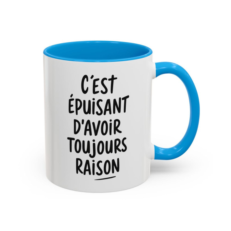 Tasse Humour C’est Épuisant d’Avoir Toujours Raison – Mug Citation Ironique – Cadeau Drôle Bureau Collègue 325ml