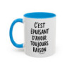 Tasse Humour C’est Épuisant d’Avoir Toujours Raison – Mug Citation Ironique – Cadeau Drôle Bureau Collègue 325ml
