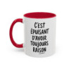 Tasse Humour C’est Épuisant d’Avoir Toujours Raison – Mug Citation Ironique – Cadeau Drôle Bureau Collègue 325ml
