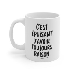 Mug citation humour – C’est épuisant d’avoir toujours raison – Tasse drôle message sarcastique – Cadeau original bureau