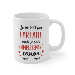 Mug humour femme – Je ne suis pas parfaite mais complètement canon – Tasse citation féminine – Cadeau